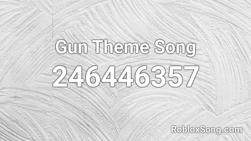 Gun Theme Song Roblox ID