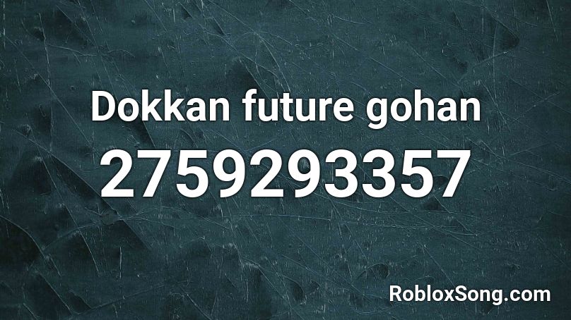 Dokkan future gohan Roblox ID