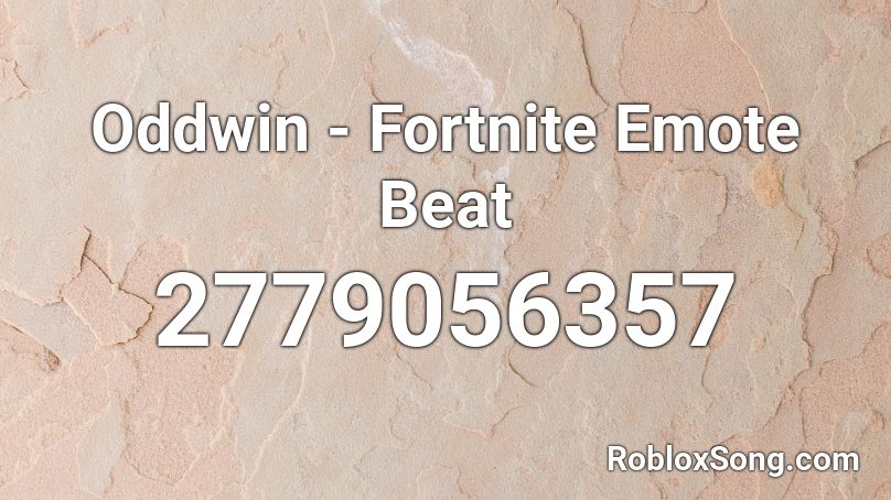 Oddwin - Fortnite Emote Beat Roblox ID