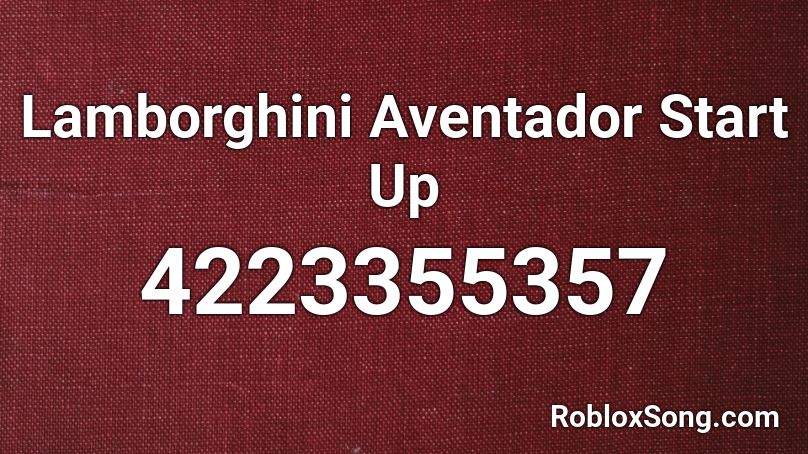 Lamborghini Aventador Start Up Roblox ID