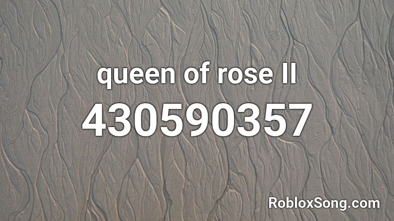 queen of rose II Roblox ID