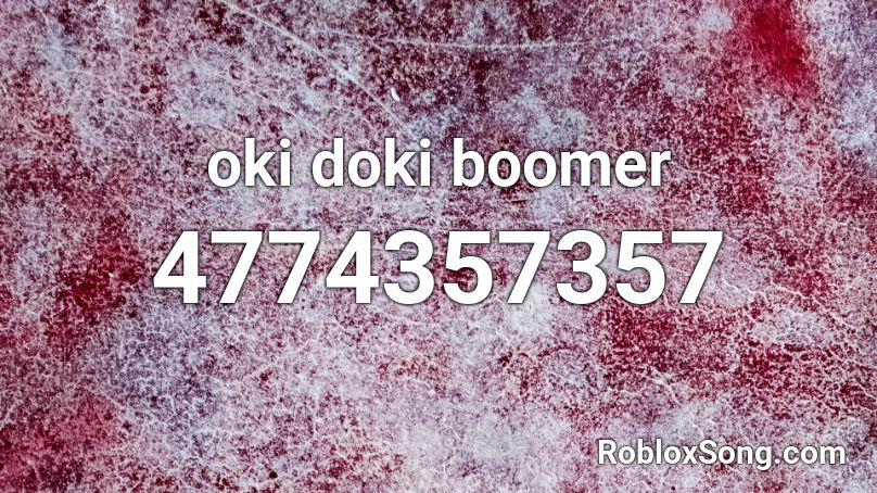 oki doki boomer Roblox ID