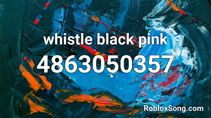 whistle black pink Roblox ID