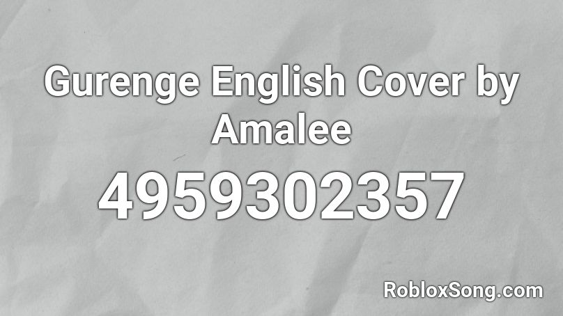 Gurenge English Cover By Amalee Roblox Id Roblox Music Codes - gurenge roblox id working 2021