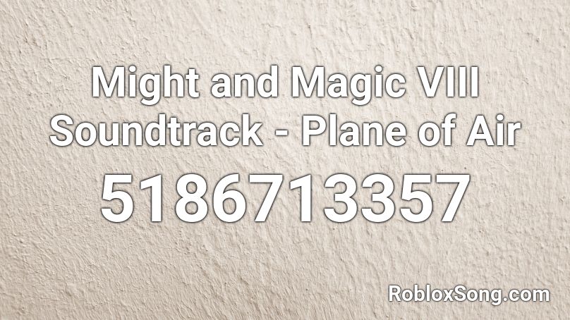 Might and Magic VIII Soundtrack - Plane of Air Roblox ID