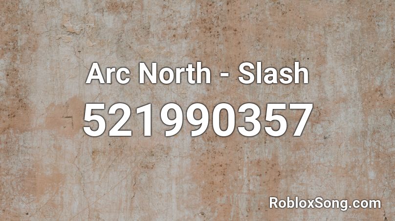 Arc North - Slash Roblox ID