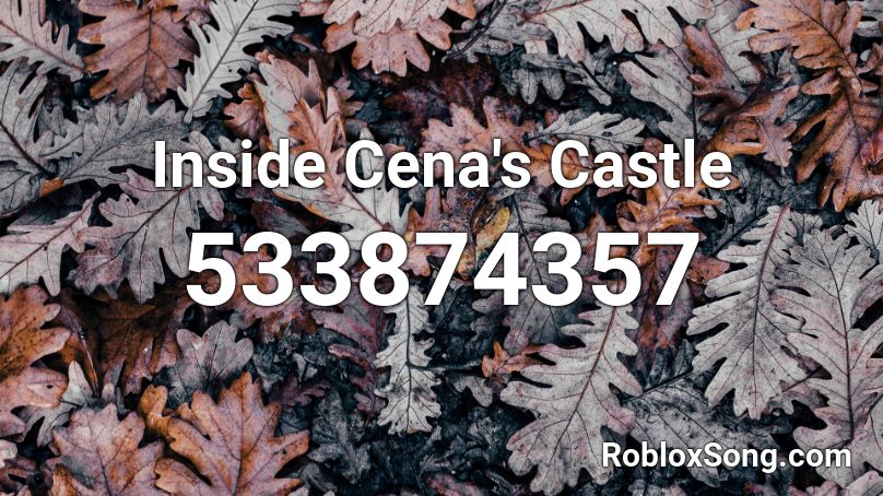 Inside Cena's Castle Roblox ID