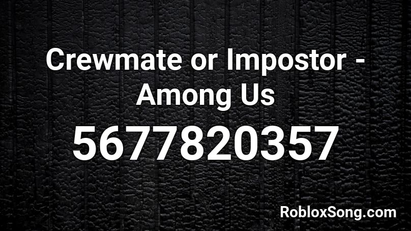 Crewmate or Impostor - Among Us Roblox ID