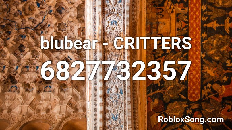 blubear - CRITTERS Roblox ID
