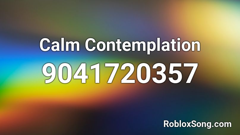 Calm Contemplation Roblox ID