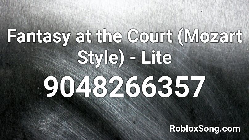 Fantasy at the Court (Mozart Style) - Lite Roblox ID