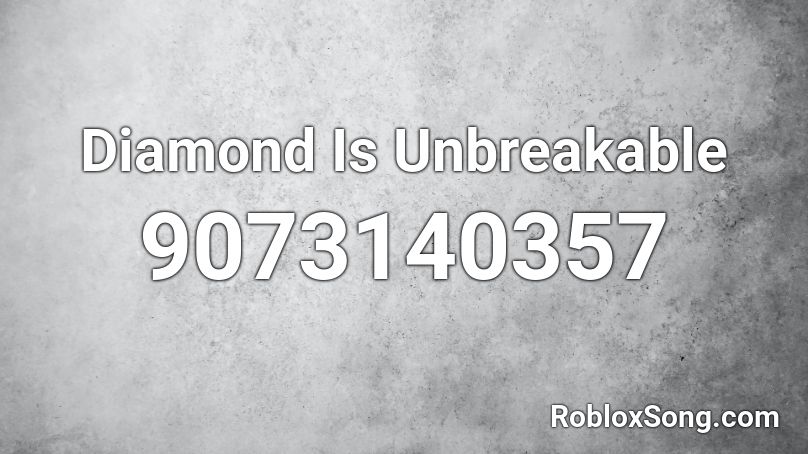 Diamond Is Unbreakable Roblox ID