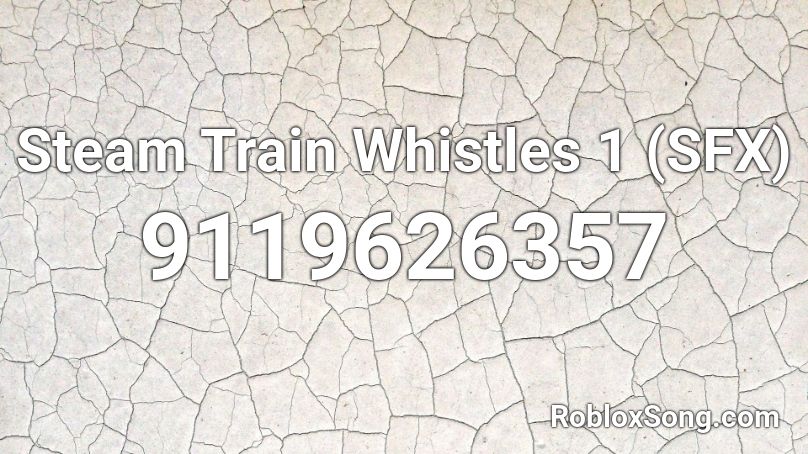 Steam Train Whistles 1 (SFX) Roblox ID