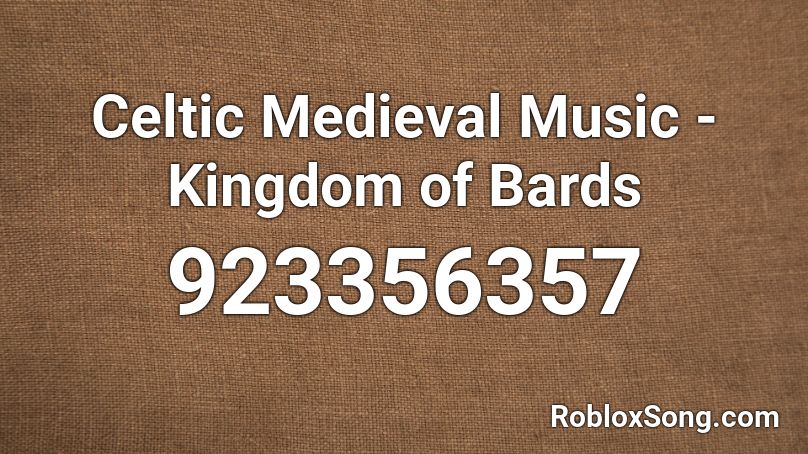 Celtic Medieval Music - Kingdom of Bards Roblox ID