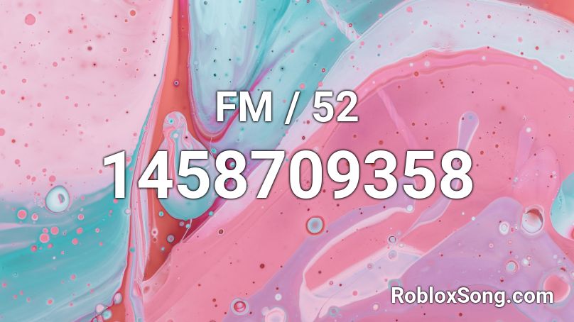 FM / 52 Roblox ID