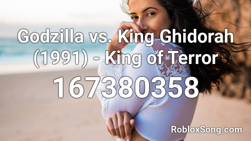 Godzilla vs. King Ghidorah (1991) - King of Terror Roblox ID