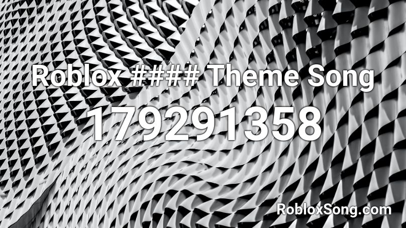Roblox #### Theme Song Roblox ID