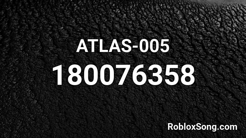 ATLAS-005 Roblox ID