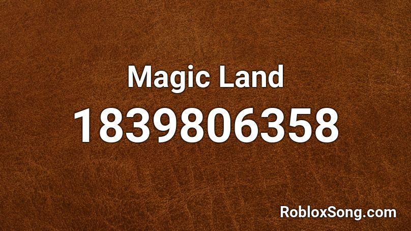 Magic Land Roblox ID