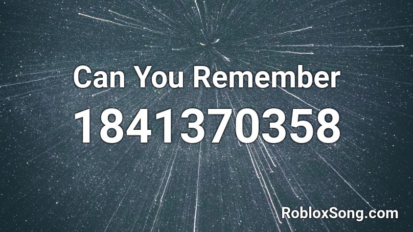Can You Remember Roblox ID
