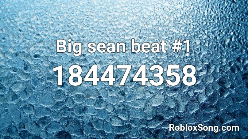 Big sean beat #1 Roblox ID