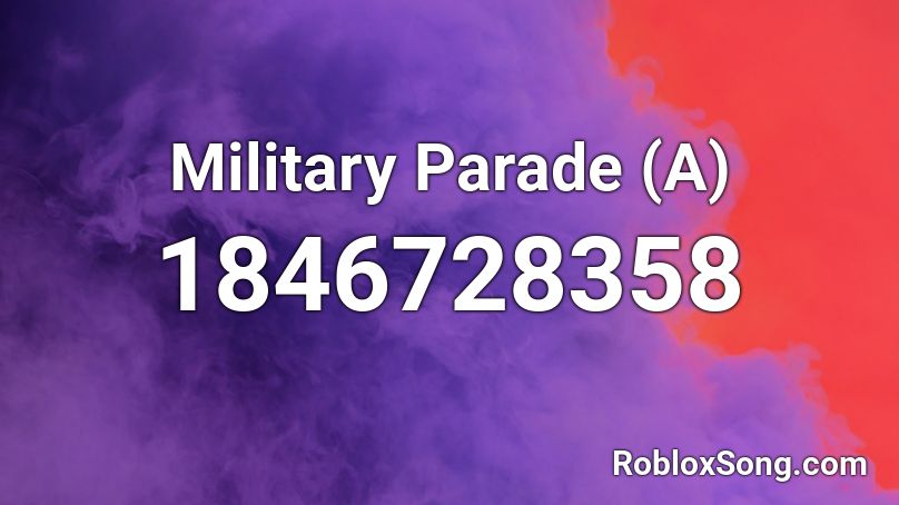 Military Parade (A) Roblox ID