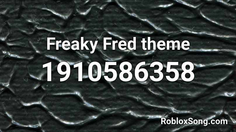 Freaky Fred theme Roblox ID
