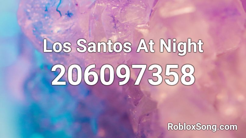 Los Santos At Night Roblox ID