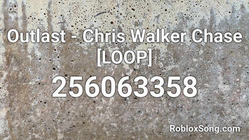 Outlast - Chris Walker Chase [LOOP] Roblox ID