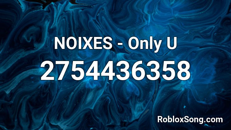 NOIXES - Only U Roblox ID