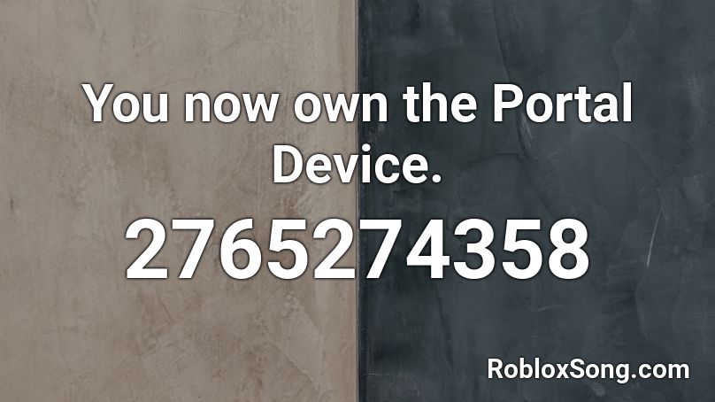 You now own the Portal Device. Roblox ID