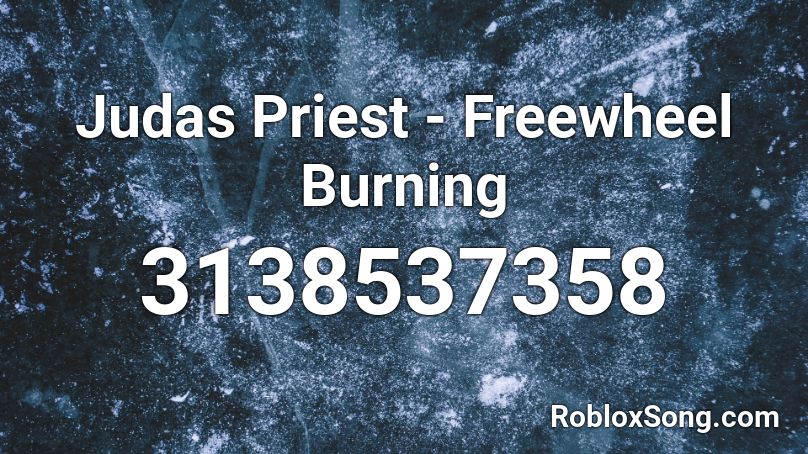 Judas Priest - Freewheel Burning  Roblox ID