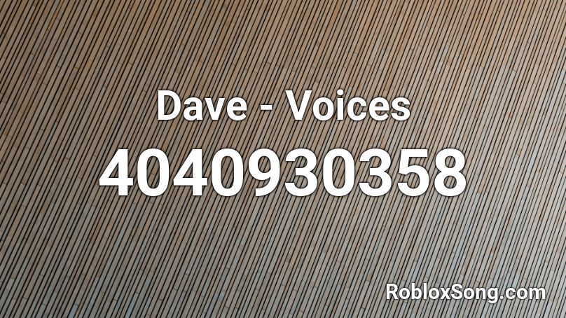 Dave - Voices Roblox ID