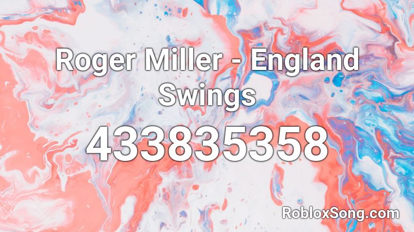 Roger Miller - England Swings Roblox ID