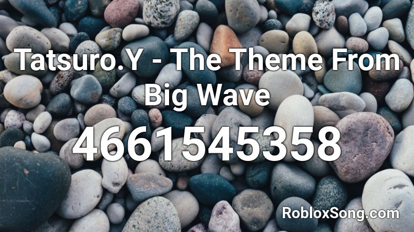 Tatsuro.Y - The Theme From Big Wave Roblox ID