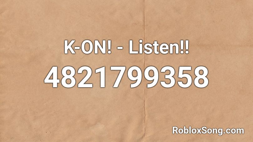 K-ON! - Listen!! Roblox ID