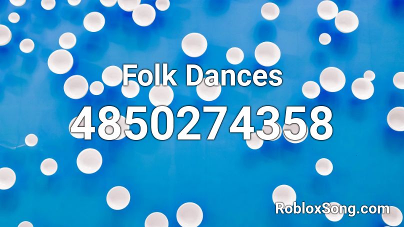 Folk Dances Roblox ID