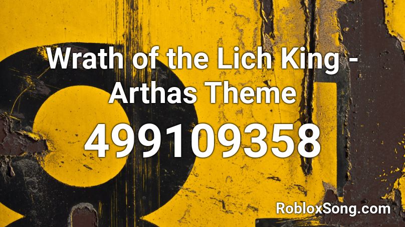 Wrath of the Lich King - Arthas Theme Roblox ID