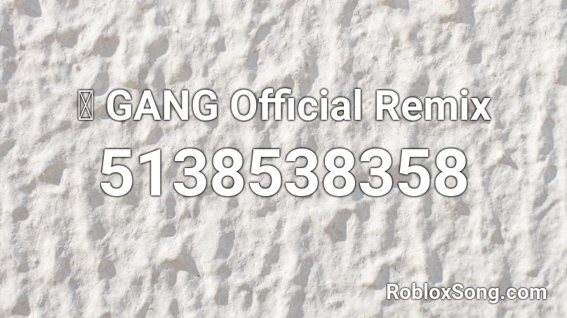 깡 GANG Official Remix Roblox ID