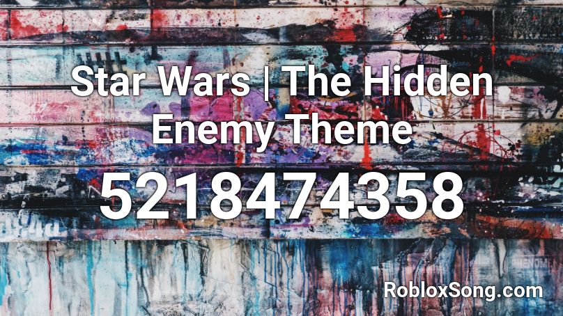 Star Wars | The Hidden Enemy Theme Roblox ID