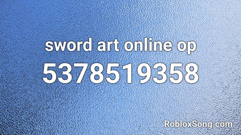 Sword Art Online Op Roblox Id Roblox Music Codes - sword art online roblox