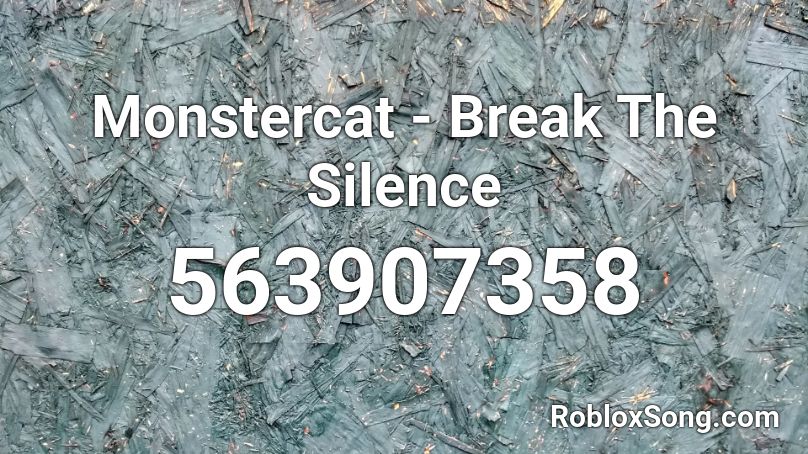 Monstercat -  Break The Silence Roblox ID