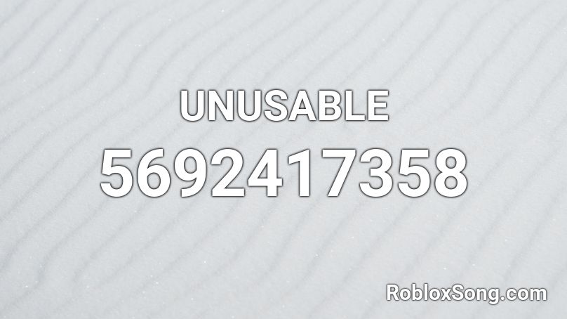 UNUSABLE Roblox ID