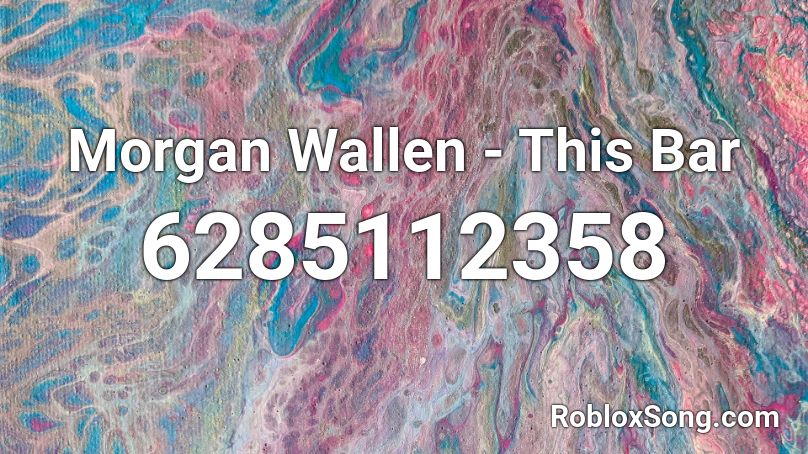 Morgan Wallen - This Bar Roblox ID