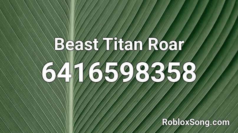Beast Titan Roar Roblox ID