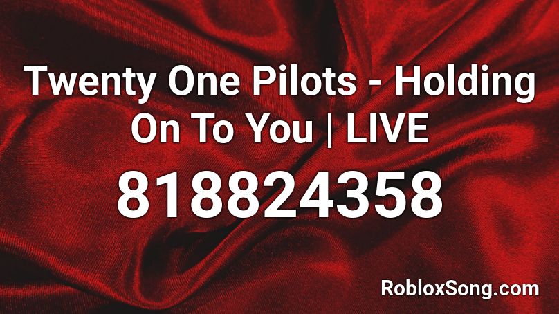 Twenty One Pilots - Holding On To You | LIVE Roblox ID