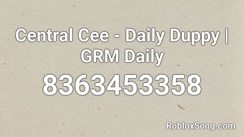 Central Cee - Daily Duppy | GRM Daily Roblox ID