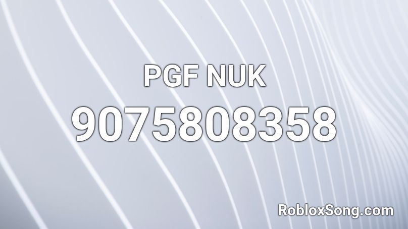 PGF NUK Roblox ID