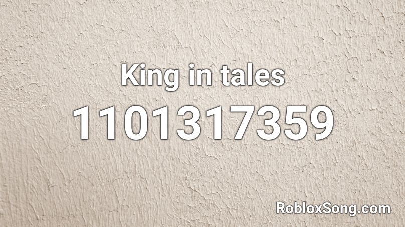 King in tales Roblox ID