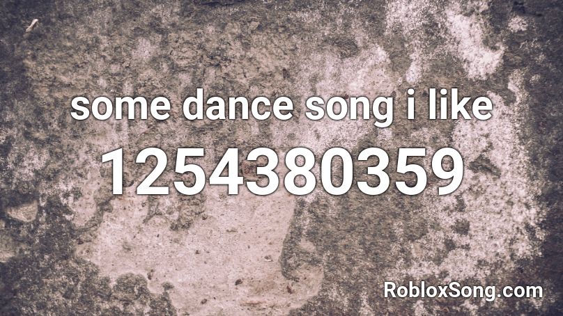 some dance song i like Roblox ID